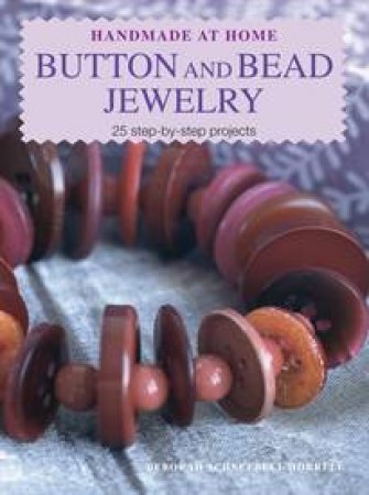 Handmade At Home: Button and Bead by Deborah Schneebeli-Morrel 