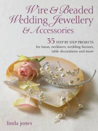 Wire and Beaded Wedding Jewelry and Accessories by Linda Jones