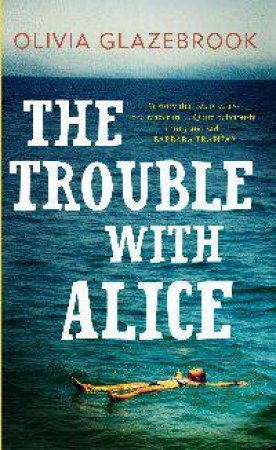 Trouble with Alice by Olivia Glazebrook