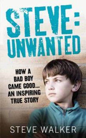 Steve: Unwanted by Steve Walker