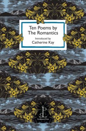 Ten Poems by the Romantics by VARIOUS AUTHORS