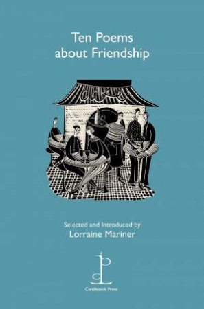 Ten Poems About Friendship by Lorraine Mariner