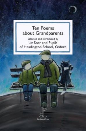 Ten Poems about Grandparents by LIZ SOAR