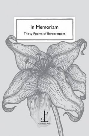 In Memoriam: Thirty Poems Of Bereavement by Various