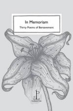 In Memoriam Thirty Poems Of Bereavement