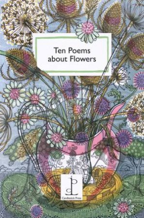 Ten Poems About Flowers by Katharine Towers