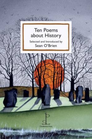 Ten Poems About History by Sean O'Brien