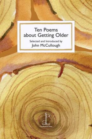 Ten Poems About Getting Older by John McCullough