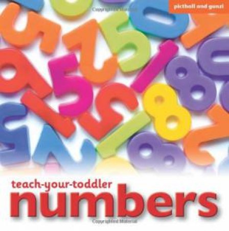 Teach-Your-Toddler Numbers by PICTHALL CHEZ