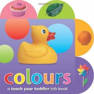 Teach Your Toddler Tab Books: Colours by GUNZI CHRISTIANE