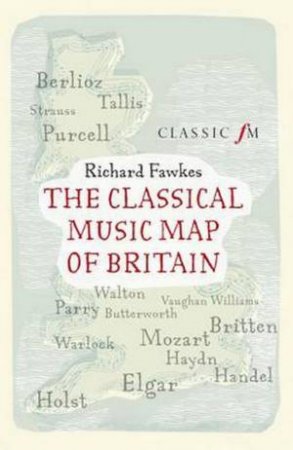 Classical Music Map of Britain by Richard Fawkes