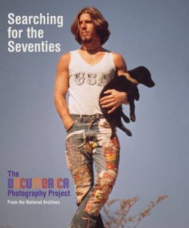 Searching for the Seventies: The DOCUMERICA Photography Project by BUSTARD BRUCE I.