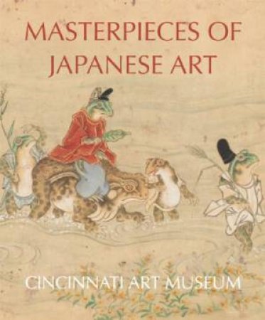 Masterpieces of Japanese Art: Cincinati Art Museum by HOU-MEI SUNG