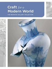 Craft for a Modern World The Renwick Gallery Collection