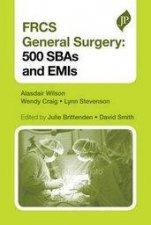 FRCS General Surgery 500 SBAs and EMIs