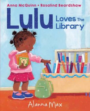 Lulu Loves The Library by Anna McQuinn & Rosalind Beardshaw