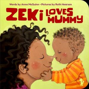 Zeki Loves Mummy by Anna McQuinn & Ruth Hearson