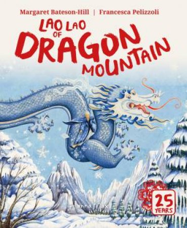 Lao Lao Of Dragon Mountain by Margaret Bateson-Hill & Francesca Pelizzoli