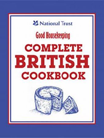 Good Housekeeping Complete British Cookbook by Good Housekeeping Institute 