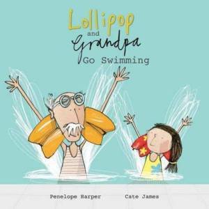 Lollipop and Grandpa Go Swimming: Book 2 by HARPER PENELOPE