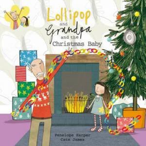 Lollipop and Grandpa and the Christmas Baby by HARPER PENELOPE