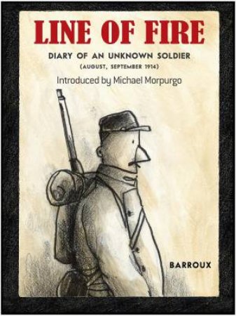 Line of Fire: Diary of an Unknown Soldier: August, September 1914 by MORPURGO, ARDIZZONE BARROUX