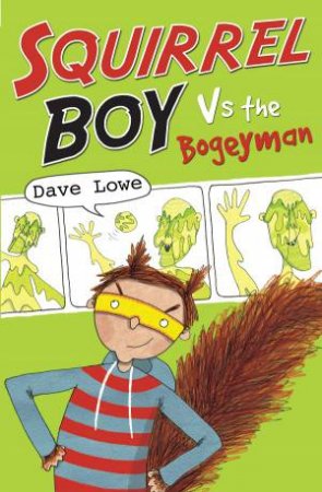 Squirrel Boy vs the Bogeyman: Squirrel Boy Bk 1 by LOWE DAVE