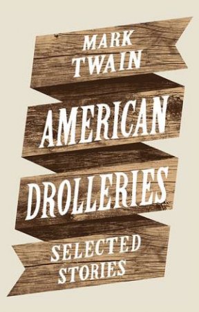 American Drolleries by Mark Twain