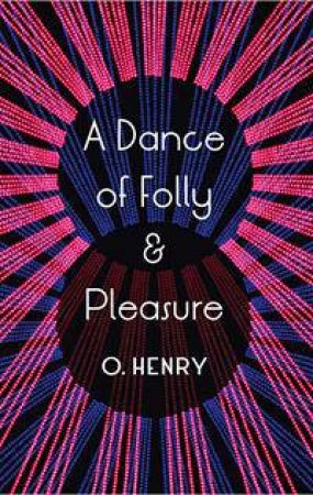 A Dance Of Folly And Pleasure by O Henry