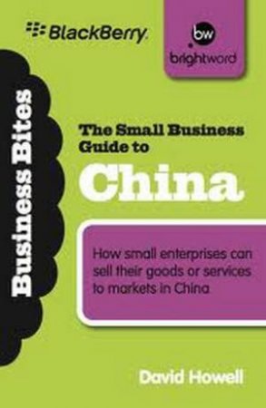 Small Business Guide to China by David Howell