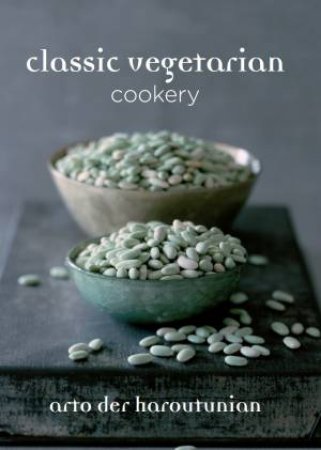 Classic Vegetarian Cookery by HAROUTUNIAN ARTO DER