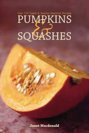 Pumpkins and Squashes by JANET MACDONALD