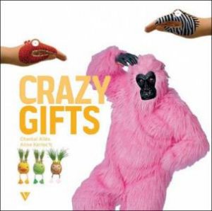 Crazy Gifts by Chantal Alls