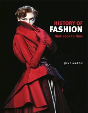 History Of Fashion: New Look To Now by June Marsh