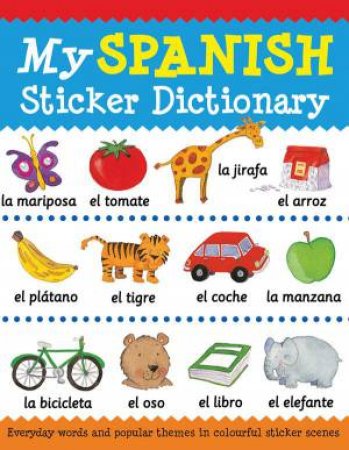 My Spanish Sticker Dictionary by CATHERINE BRUZZONE