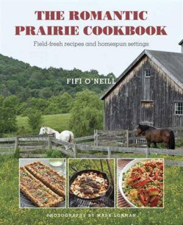 Romantic Prairie Style Cookbook by Fifi O'Neill