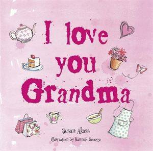 I Love You Grandma by Susan Akass