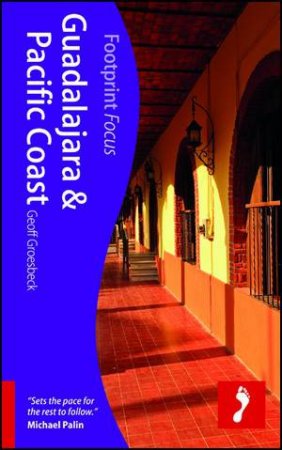 Guadalajara & Pacific Coast Focus Guide by Richard Arghiris