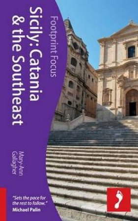 Sicily: Catania & the Southeast by Mary-Ann Gallagher