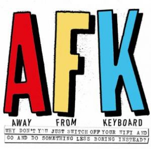 AFK. Away From The Keyboard: Adventures In Creativity by illustrated by An Callum