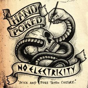 Hand Poked / No Electricity: Stick And Poke Tattoo Culture by Lu Sarah