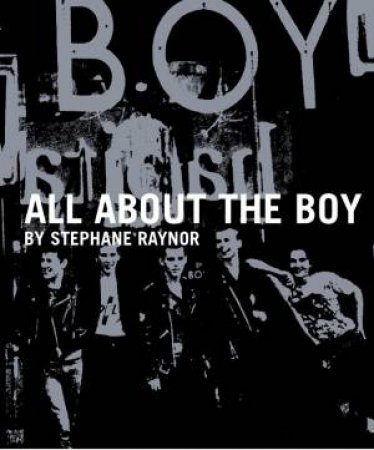 All About The Boy by Stephane Raynor