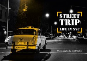 Street Trip by Matt Weber