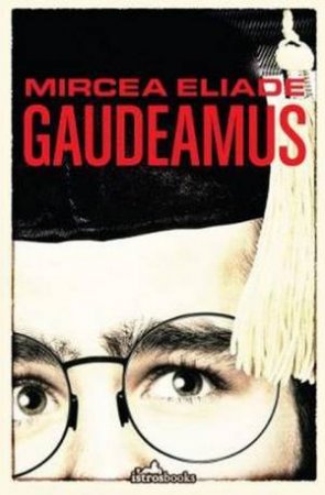 Gaudeamus by Mircea Eliade