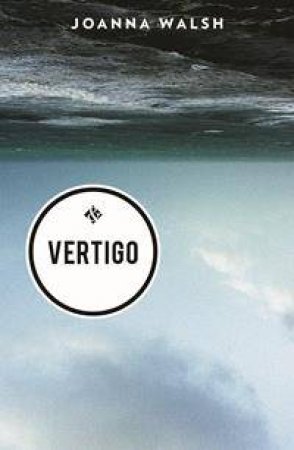 Vertigo by Joanna Walsh