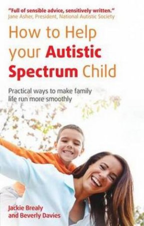 How to Help Your Autistic Spectrum Child by Jackie Brealy