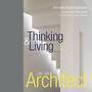 Thinking And Living Like An Architect by Various