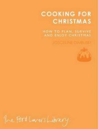 Cooking for Christmas by Josceline Dimbleby