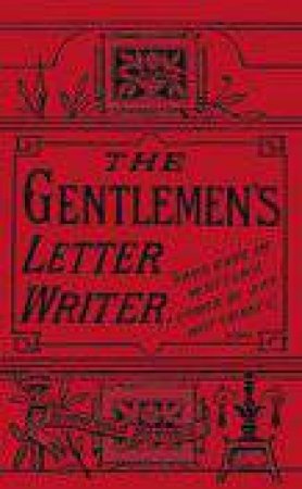 Gentleman's Letter Writer by Various 