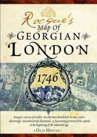 Rocque's Map of Georgian London, 1746 by John Rocque